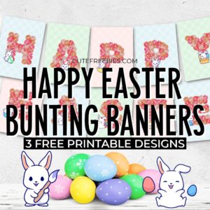 3 Free Printable Easter Bunting Banners - DIY Happy Easter banner #easteregghunt #freeprintable #cutefreebiesforyou