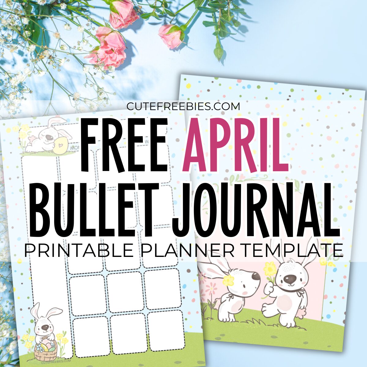 Free printable monthly bullet journal - April bullet journal, monthly planner template PDF with cute spring bunnies easter theme #cutefreebiesforyou #printableplanner #freeprintable #bulletjournal #easter